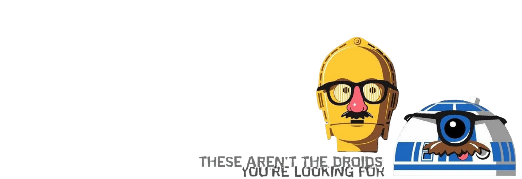 https://wallpapers.com/wallpapers/droid-these-arent-the-droids-cyscuan1qfelq7fk.html